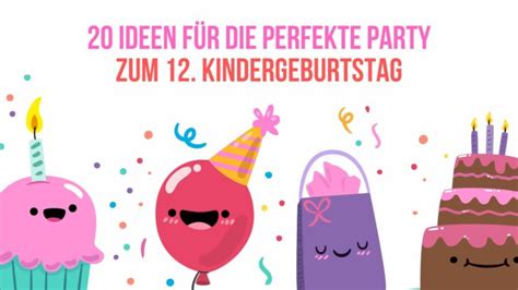 20 Ideen für die perfekte Party zum 12.